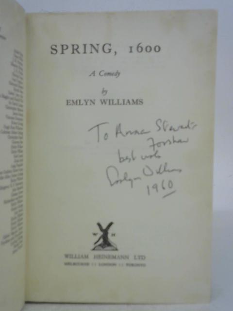 Spring, 1600 : A Comedy By Emlyn Williams