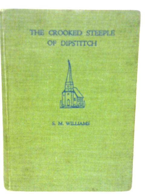 The Crooked Steeple of Dipstitch By S. M. Williams
