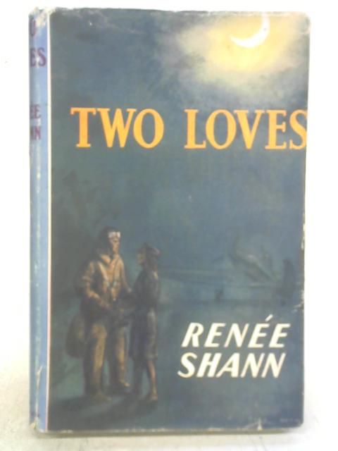 Two Loves By Renee Shann