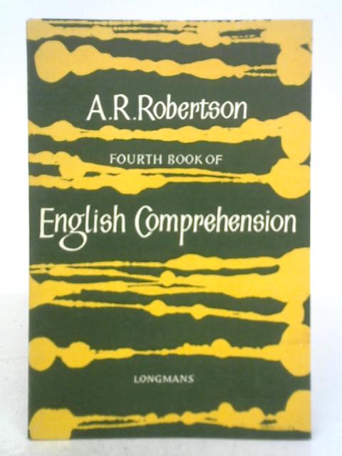 Fourth Book of English Comprehension By A. R. Robertson