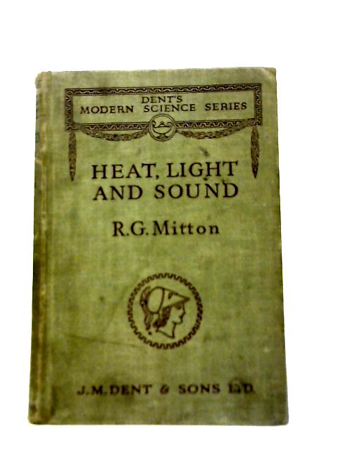 Heat, Light And Sound By R. G. Mitton