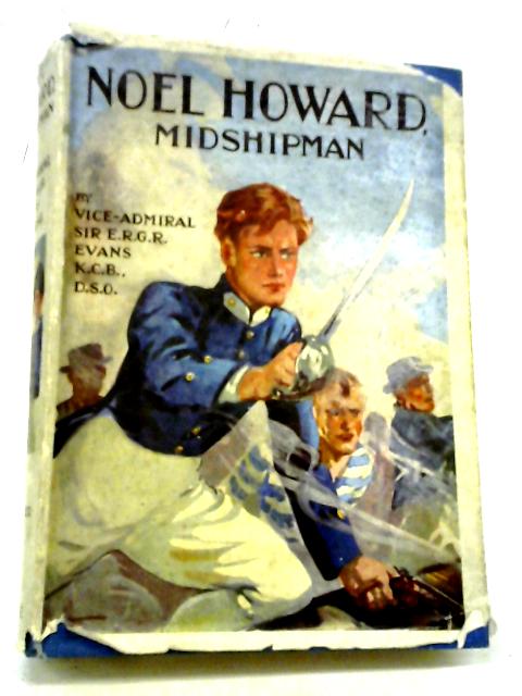 Noel Howard Midshipman By E.R.G.R. Evans
