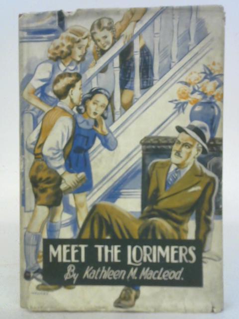 Meet the Lorimers By Kathleen M. Macleod