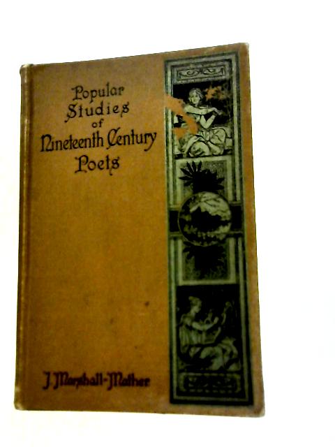 Popular Studies Of Nineteenth Century Poets By J. M. Mather