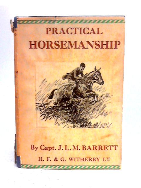 Practical Horsemanship By Captain J.L.M. Barrett