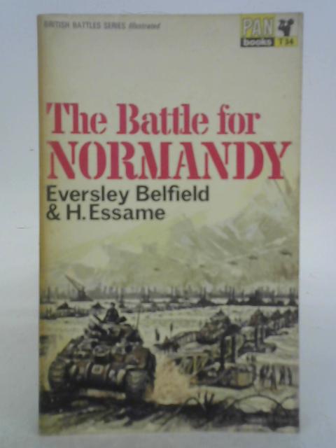 Battle for Normandy (British Battles Series) By Eversley Belfield, H. Essame