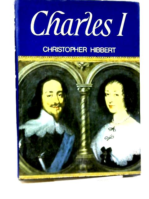 Charles I By Christopher Hibbert