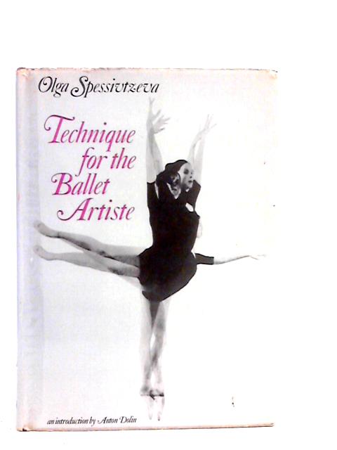 Technique for the Ballet Artiste By Olga Spessivtzeva