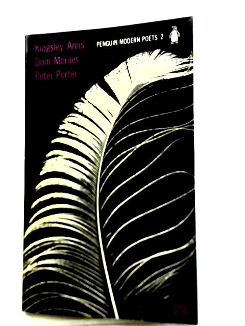 Penguin Modern Poets 2 By Kingsley Amis, Dom Moraes, Peter Porter