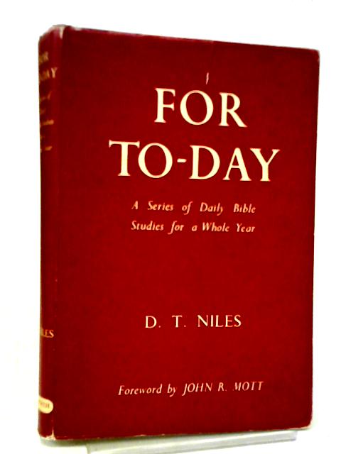 For To-day: A Series Of Daily Bible Studies For A Whole Year By Daniel Thambyrajah Niles