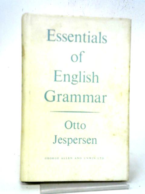 Essentials of English Grammar By Otto Jespersen