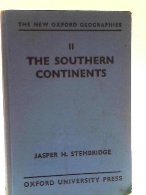 The Southern Continents. The New Oxford Geographies 2 von Jasper H. Stembridge