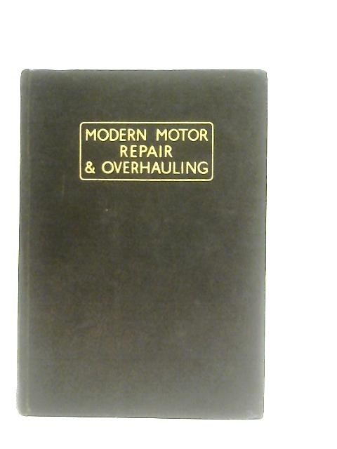Modern Motor Repair and Overhauling Vol II By J. Earney