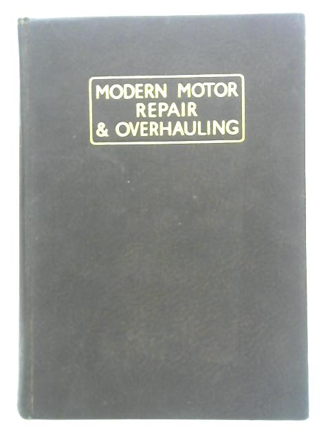 Modern Motor Repair: Volume III By J. Earney