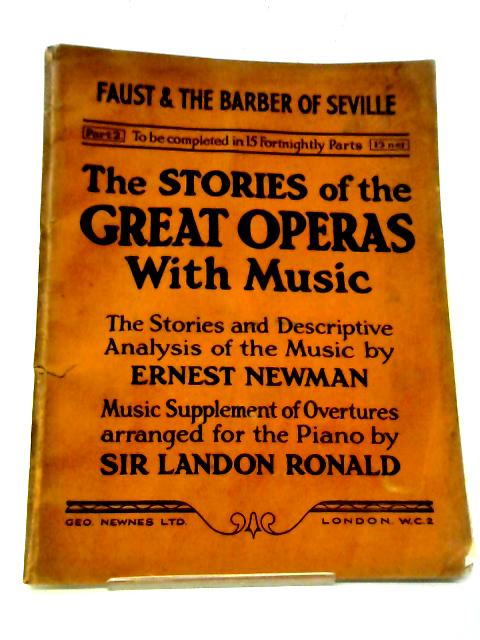 Stories of Great Operas with Music: Pt 2: Faust & The Barber of Seville par Ernest Newman