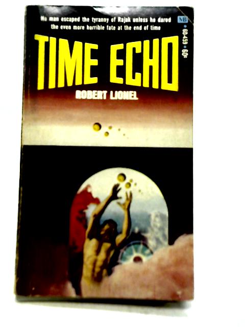 Time Echo By Robert Lionel