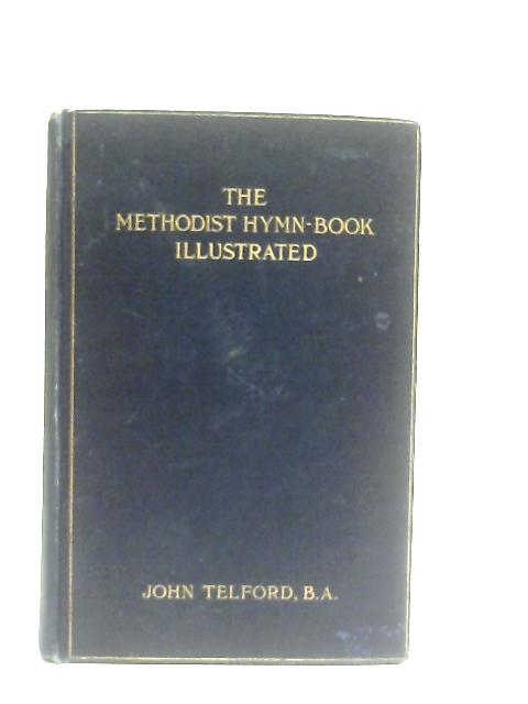 The Methodist Hymn Book Illustrated By John Telford