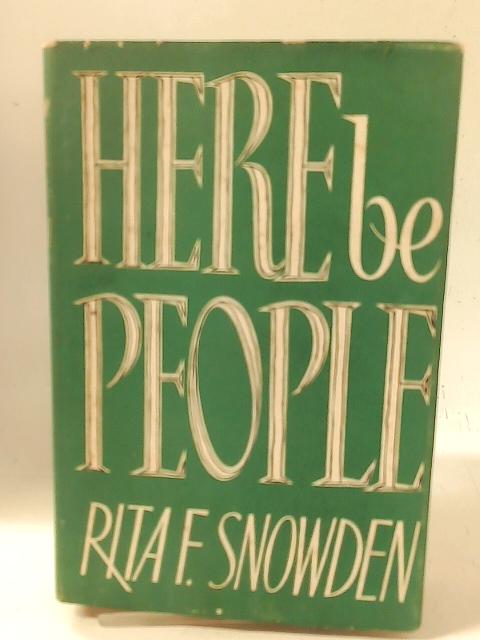 Here Be People. von Rita F. Snowden