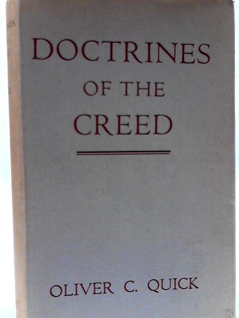 Doctrines of the Creed: Their Basis in Scripture and Their Meaning To-Day. von Oliver Chase Quick