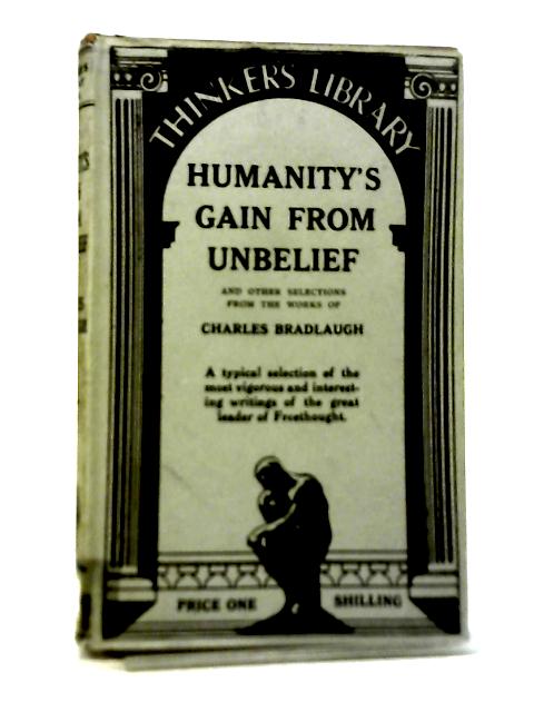 Humanity's Gain From Unbelief By Charles Bradlaugh