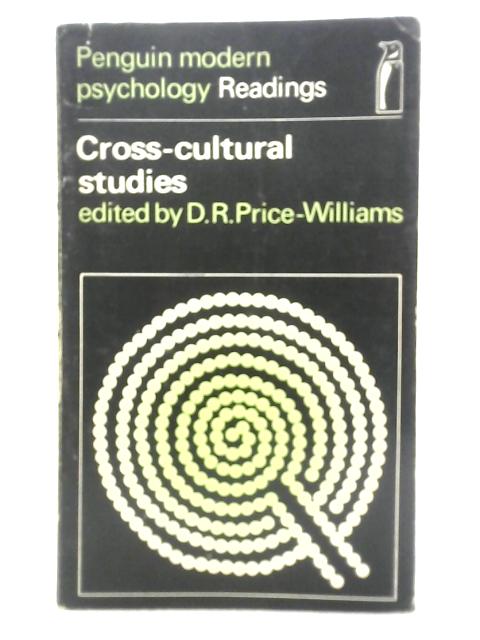 Cross-Cultural Studies; Readings (Penguin Modern Psychology) By D.R. Price- Williams (ed.)