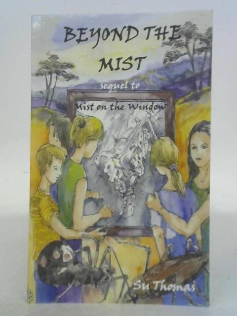 Beyond the Mist; Sequel to Mist on the Window By Susan Thomas