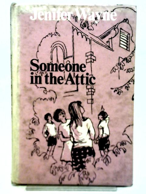 Someone in The Attic By Jenifer Wayne