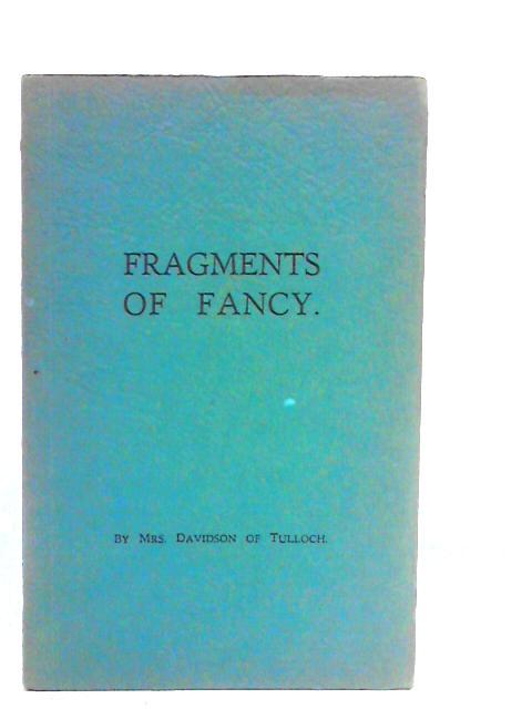 Fragments of Fancy By Mrs Davidson of Tulloch