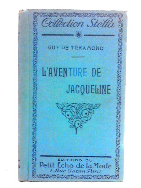 L'Aventure de Jacqueline By Guy de Teramond