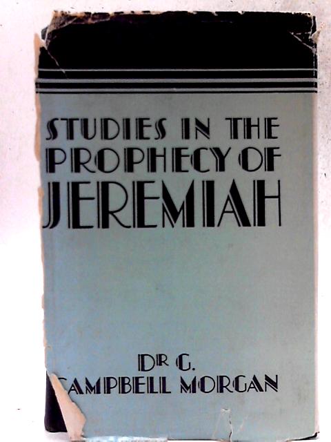 Studies in the Prophecy of Jeremiah By G. Campbell Morgan