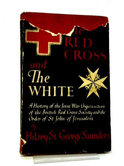 The Red Cross And The White By Hilary St. George Saunders