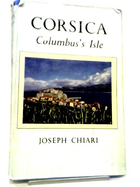 Corsica: Columbus's Isle By Joseph Chiari