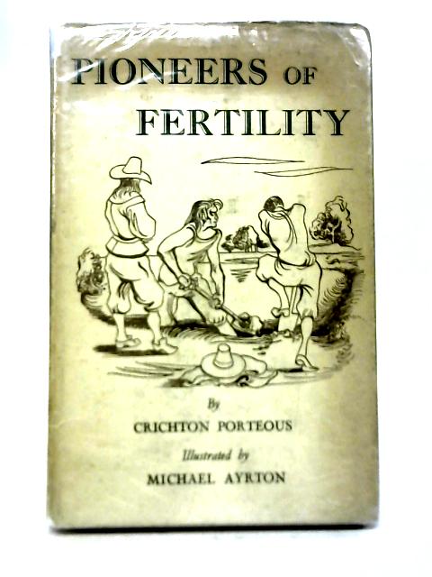 Pioneers of Fertility By Crichton Porteous