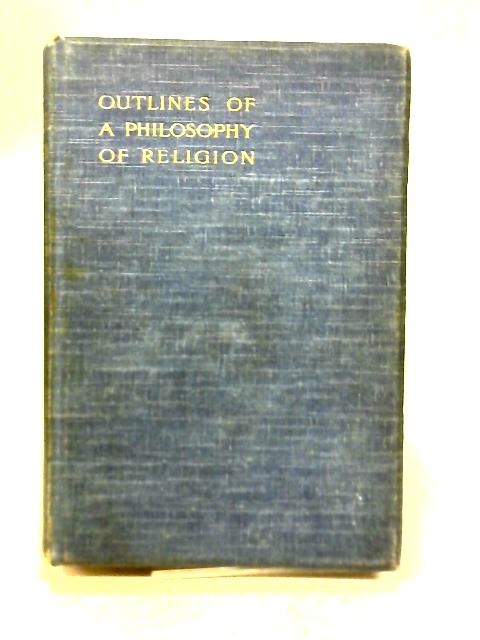 Outlines of a Philosophy of Religion Basied on Psychology and History par A Sabatier
