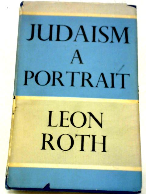 Judaism: A Portrait par Leon Roth
