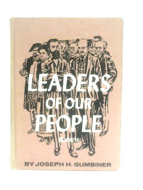 Leaders of Our People: Book II By Rabbi Joseph H. Gumbiner