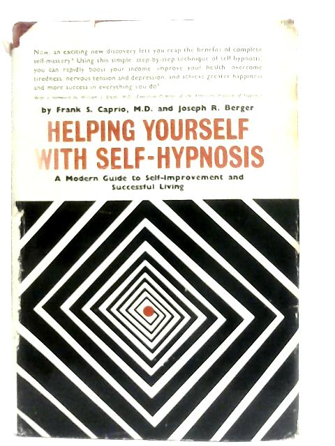Helping Yourself With Self-Hypnosis By Frank Caprio & Joseph R. Berger