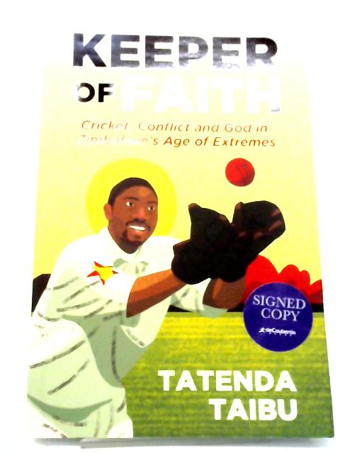 Keeper of Faith: The Autobiography of Tatenda Taibu von Tatenda Taibu