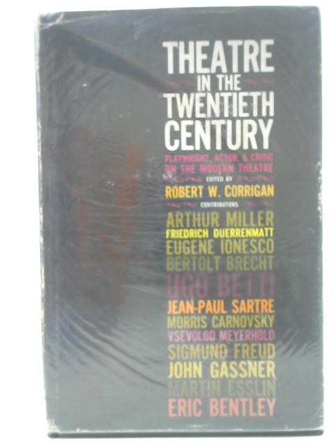 Theatre in the Twentieth Century von Robert W Corrigan (ed)