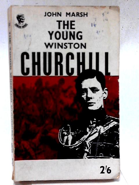 The Young Winston Churchill By John Marsh