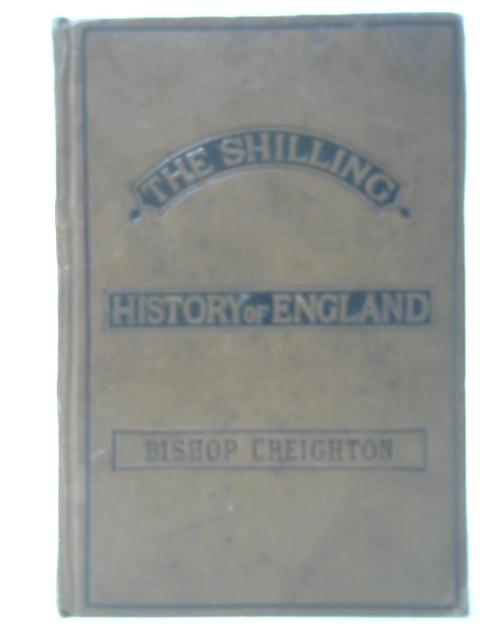 The Shilling History of England von M Creighton