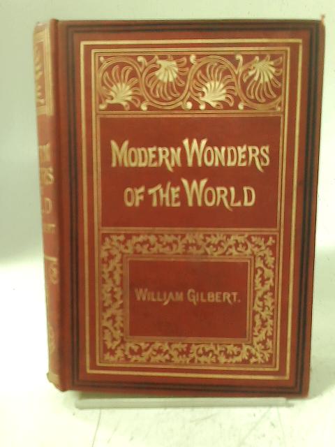 Modern Wonders of the World von William Gilbert