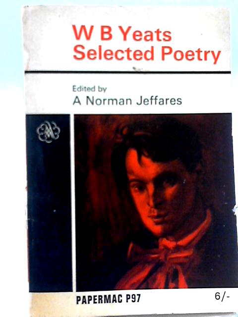 W B Yeats Selected Poetry von Norman Jeffares