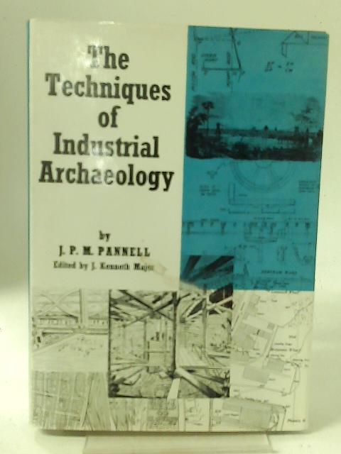 The Techniques of Industrial Archaeology von J P M Pannell