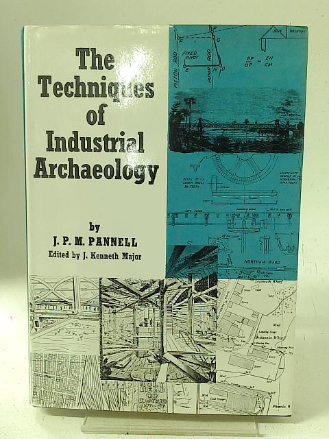 The Techniques of Industrial Archaeology par J P M Pannell