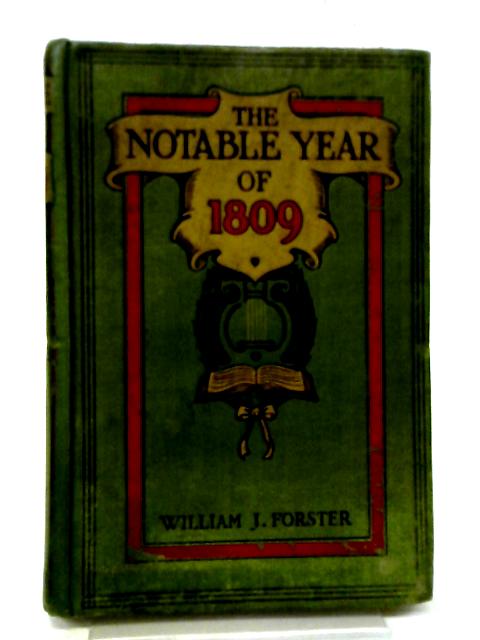 Notable Year 1809 By William J. Forster