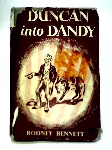 Duncan Into Dandy By Rodney Bennett