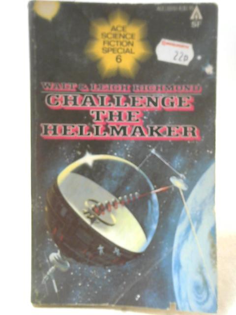 Challenge the Hellmaker By Walt and Leigh Richmond