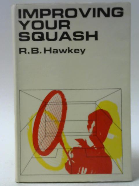 Improving Your Squash By R B Hawkey