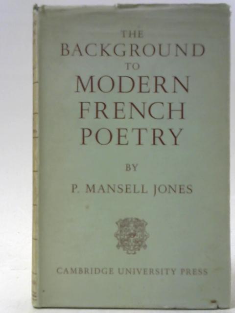 The Background to Modern French Poetry von P Mansell Jones